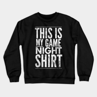 This is my game night shirt - white text design for a board game aficionado/enthusiast/collector Crewneck Sweatshirt